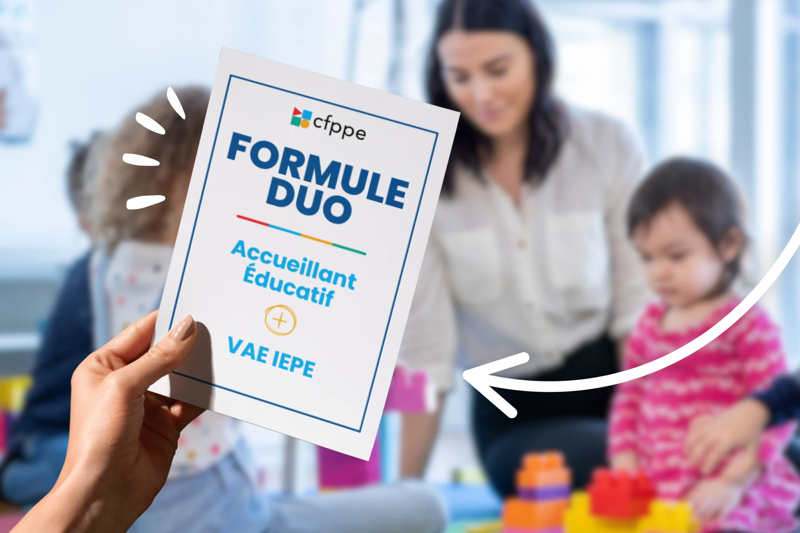 Formule duo VAE Intervenant Éducatif Petite Enfance et Accueillant Éducatif