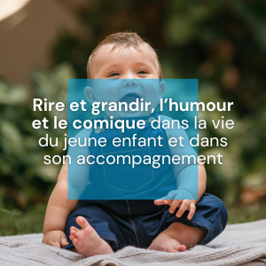 Rire et grandir, l’humour et le comique dans la vie du jeune enfant et dans son accompagnement sterotypes sur le genre