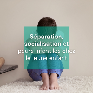 Séparation, socialisation et peurs infantiles chez le jeune enfant sterotypes sur le genre